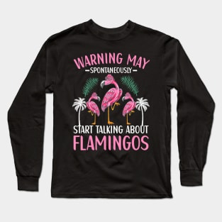 May Spontaneously Start Talking About Flamingos Flamingo Long Sleeve T-Shirt